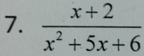  (x+2)/x^2+5x+6 