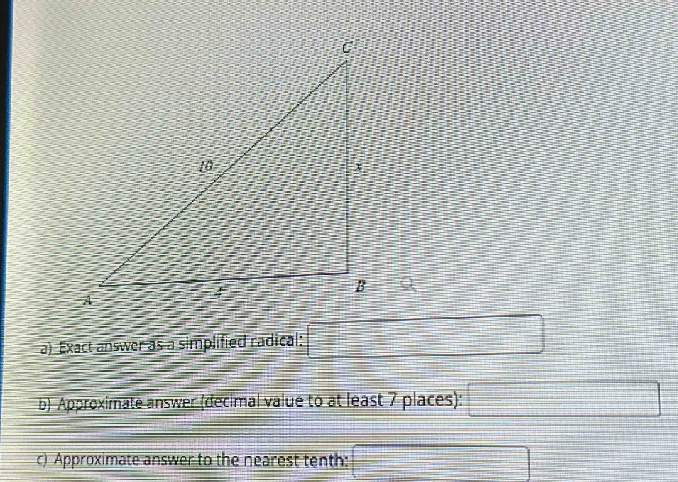 Exact answer as a simplified radical: □ 
b) Approximate answer (decimal value to at least 7 places): □ 
c) Approximate answer to the nearest tenth: _  □
□°