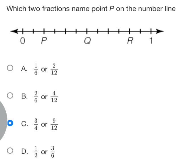 Which two fractions name point P on the number line
A.  1/6  or  2/12 
B.  2/6  or  4/12 
C.  3/4  or  9/12 
D.  1/2  or  3/6 