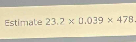 Estimate 23.2* 0.039* 478