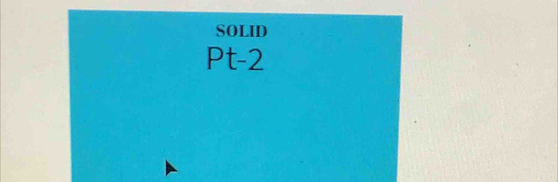 SOLID
Pt-2