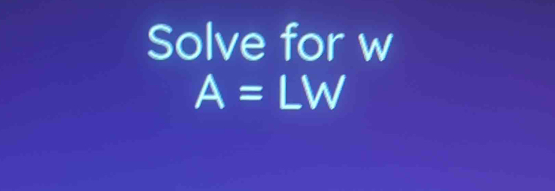 Solve for w
A=LW