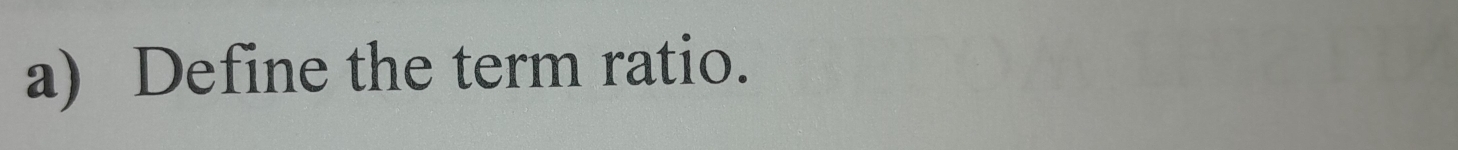 Define the term ratio.