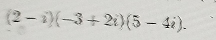 (2-i)(-3+2i)(5-4i).