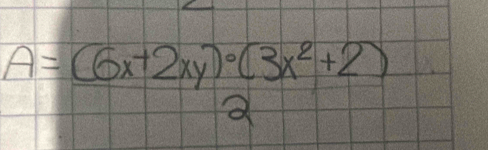 A=frac (6x+2xy)^circ (3x^2+2)2