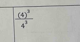 frac (4)^34^3