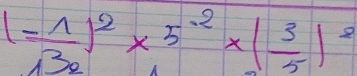 ( (-1)/3 )^2* 5^(-2)* ( 3/5 )^2