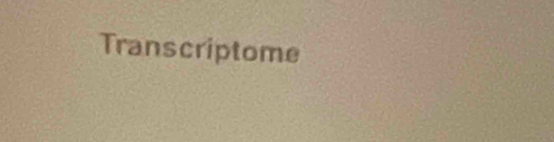 Transcriptome