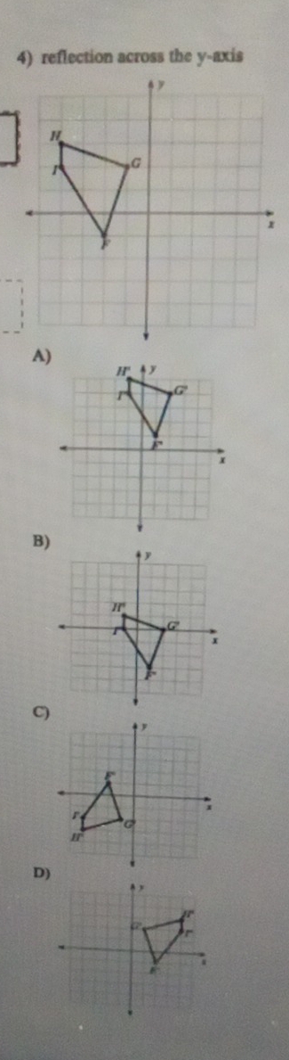 reflection across the y-axis
A)
B)
D)