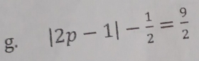 |2p-1|- 1/2 = 9/2 