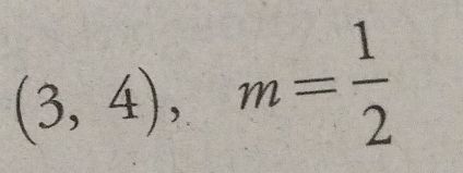 (3,4), m= 1/2 