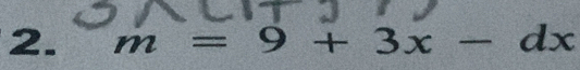 m=9+3x-dx