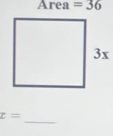 Area =36
_
x=