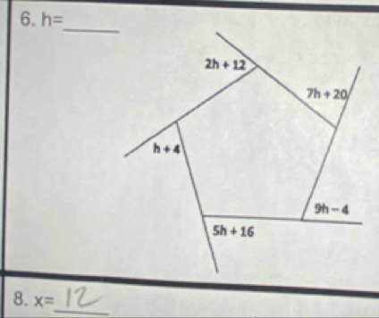 h=
_
2h+12
7h+20
h+4
9h-4
5h+16
_ 
8. x=