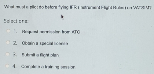 Solved: What must a pilot do before flying IFR (Instrument Flight Rules ...