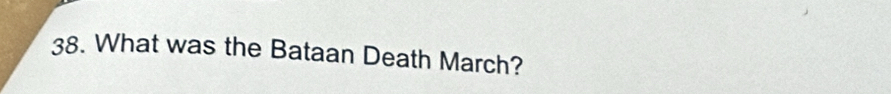 What was the Bataan Death March?