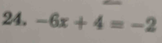 -6x+4=-2