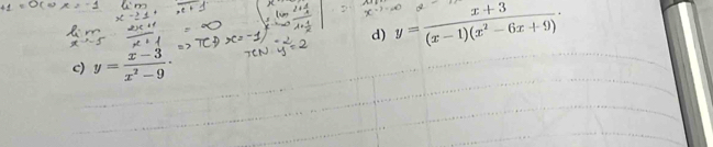 y= (x+3)/(x-1)(x^2-6x+9) ·
c) y= (x-3)/x^2-9 ·