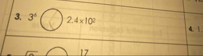 3 3^6 2.4* 10^2
4. 1.
17