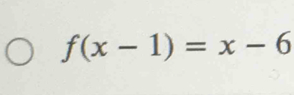 f(x-1)=x-6