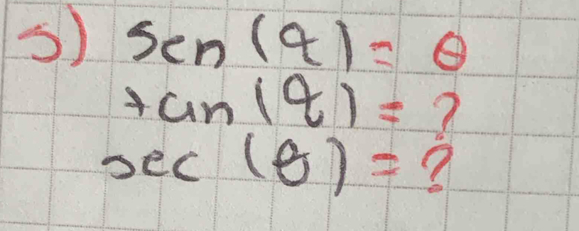 sin (θ )=θ
tan (q)= 7
xc(8)=