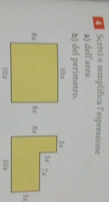 Scrivi e semplifica l'espressione 
a) dell'area 
b) del perimetro.