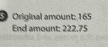 Original amount: 165
End amount: 222.75