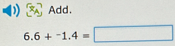 Add.
6.6+^-1.4=□