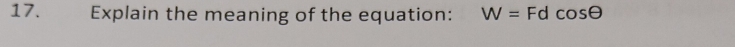 Explain the meaning of the equation: W=Fdcos θ