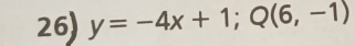 y=-4x+1; Q(6,-1)