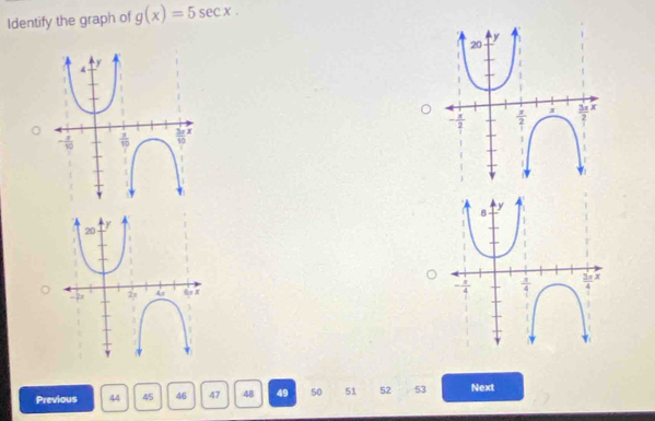 Identify the graph of g(x)=5sec x

Previous 44 45 46 47 48 49 50 51 52 53 Next