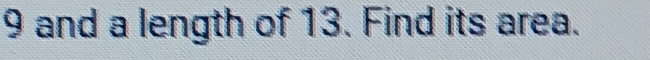 and a length of 13. Find its area.