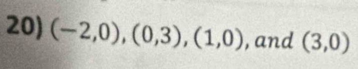 (-2,0), (0,3), (1,0) , and (3,0)