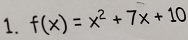 f(x)=x^2+7x+10