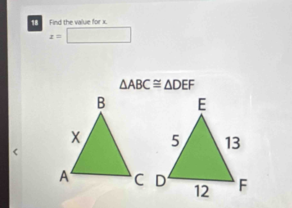 Find the value for x.
x=□
△ ABC≌ △ DEF