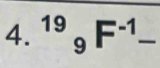 ^19_9F^(-1)-