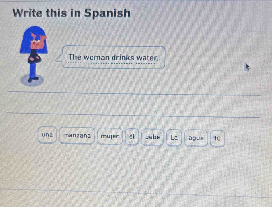 Solved: Write this in Spanish The woman drinks water. una manzana mujer ...