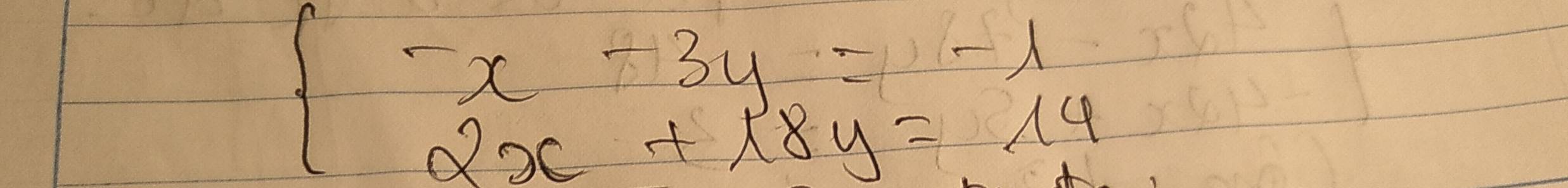 beginarrayl -x-3y=-1 2x+18y=14endarray.