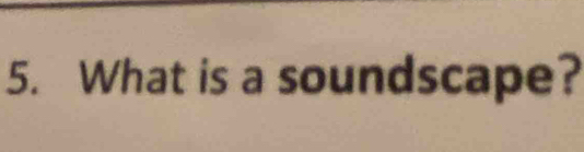 What is a soundscape?