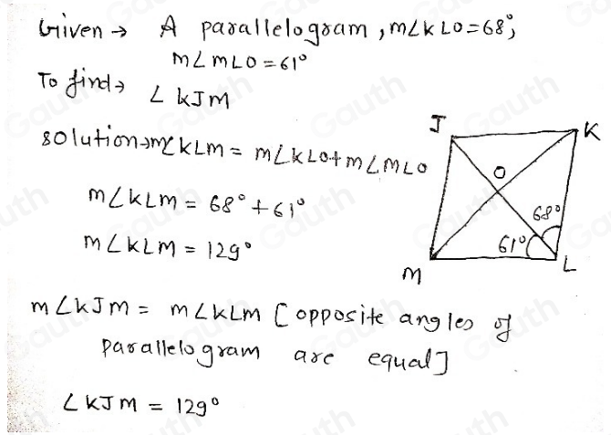 Solved: In the parallelogram, m∠ KLO=68 and m∠ MLO=61. Find ∠ KJM The ...
