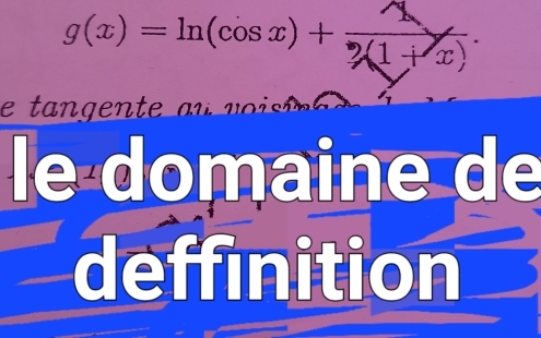 g(x)=ln (cos x)+ x/2(1+x) . 
le domaine de 
deffinition