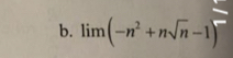 limlimits (-n^2+nsqrt(n)-1)