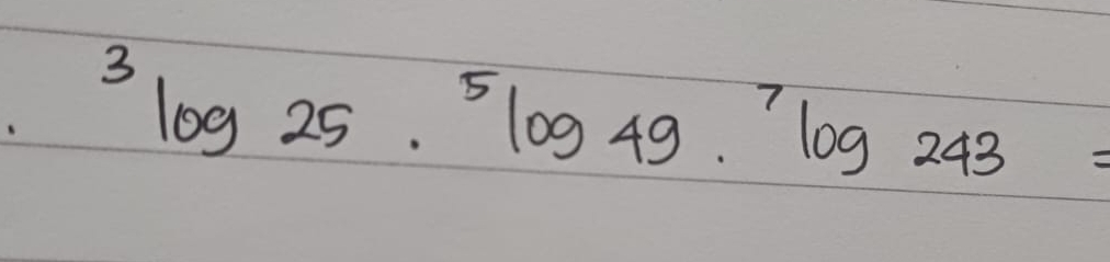 ^3log 25·^5log 49·^7log 243=