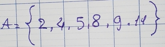 A= 2,4,5,8,9,11