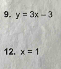 y=3x-3
12. x=1