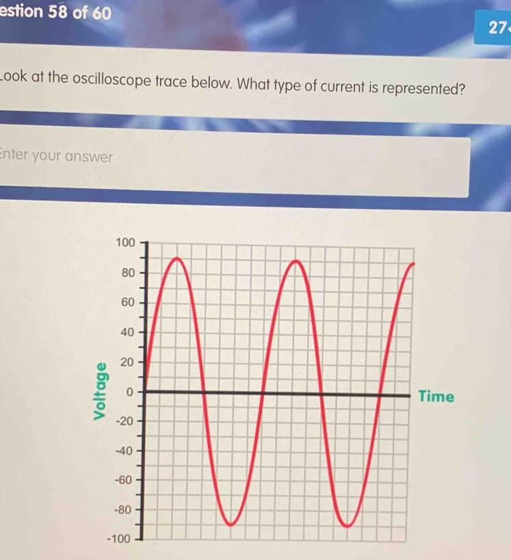 Solved: estion 58 of 60 27 Look at the oscilloscope trace below. What ...