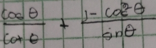  cos θ /cot θ  + (1-cot^2θ )/sin θ  