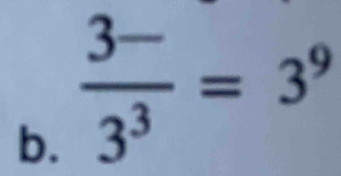  (3-)/3^3 =3^9