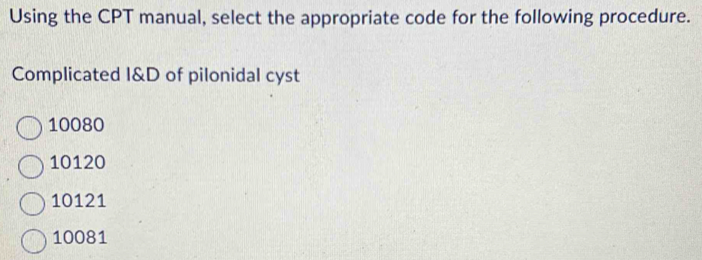 Solved: Using the CPT manual, select the appropriate code for the ...