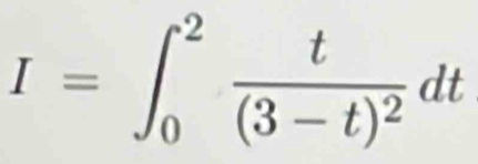 I=∈t _0^(2frac t)(3-t)^2dt